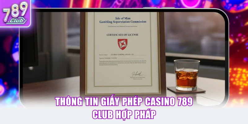 Thông tin giấy phép casino 789 club