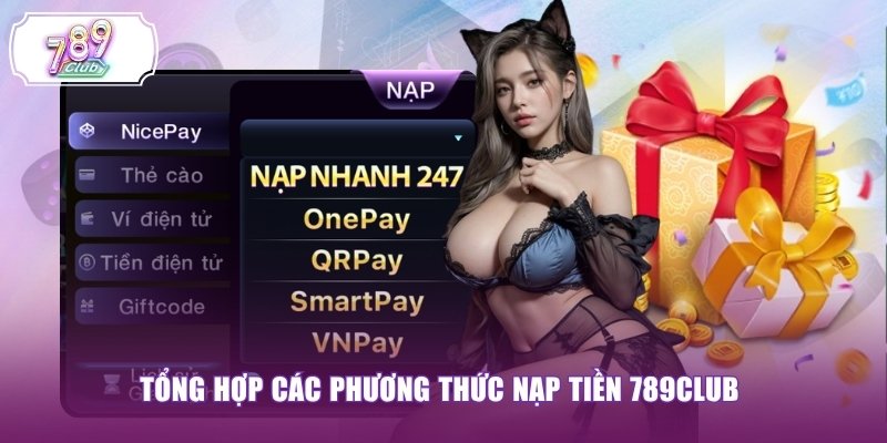 Tổng hợp các phương thức nạp tiền 789CLUB